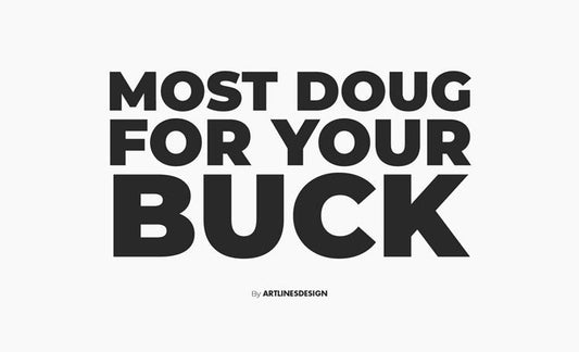 The most Doug for your buck! - Artlines Design